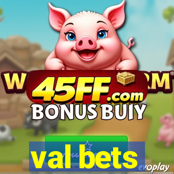 val bets